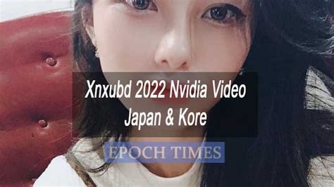 Sep 6, 2023 · Dengan xnxubd 2022 nvidia video japan apk download, kamu dapat menonton berbagai macam konten video Jepang, seperti film, drama, acara TV, dan lainnya. Kamu juga dapat menikmati kualitas video HD yang jernih dan detail. 